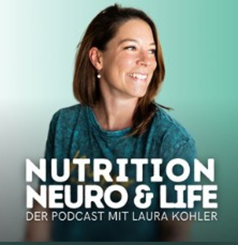 Nutrition, Neuro & Life Podcast mit Laura Kohler